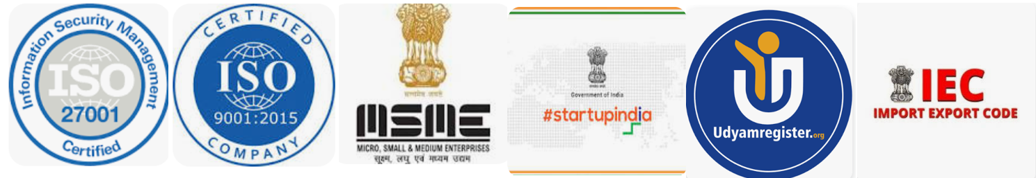 ISO 27001, ISO 9001:2015, MSME, Startup India, Udyam and Import Export Code registrations